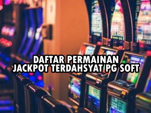 Daftar Permainan Jackpot Terdahsyat PG SOFT