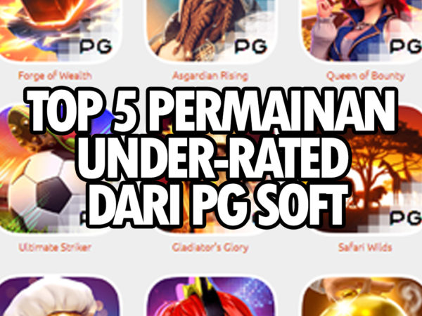 Top 5 Permainan Under-rated dari PG Soft